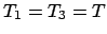 $T_{1}=T_{3}=T$